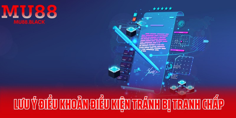 Lưu ý về điều khoản điều kiện tránh bị tranh chấp
