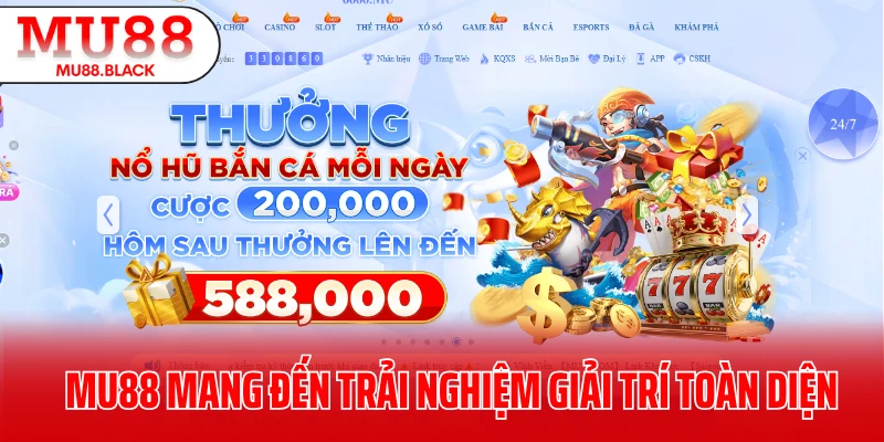 MU88 mang đến trải nghiệm giải trí toàn diện